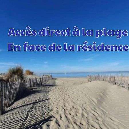 Studio Le Vue Mer Acces Direct A La Plage Parking Prive Clim Belle Terrasse Le Grau-du-Roi Exterior photo
